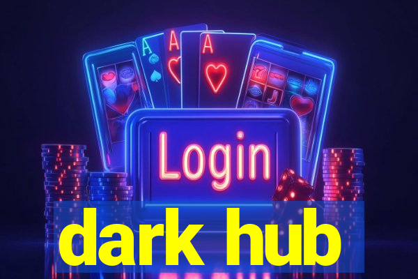 dark hub